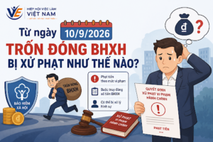 Từ ngày Từ 10/9/2026, trốn đóng BHXH bị xử phạt như thế nào?